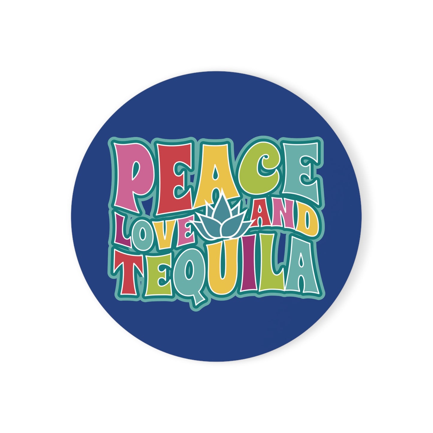 Peace Love And Tequila Cork Back Coaster