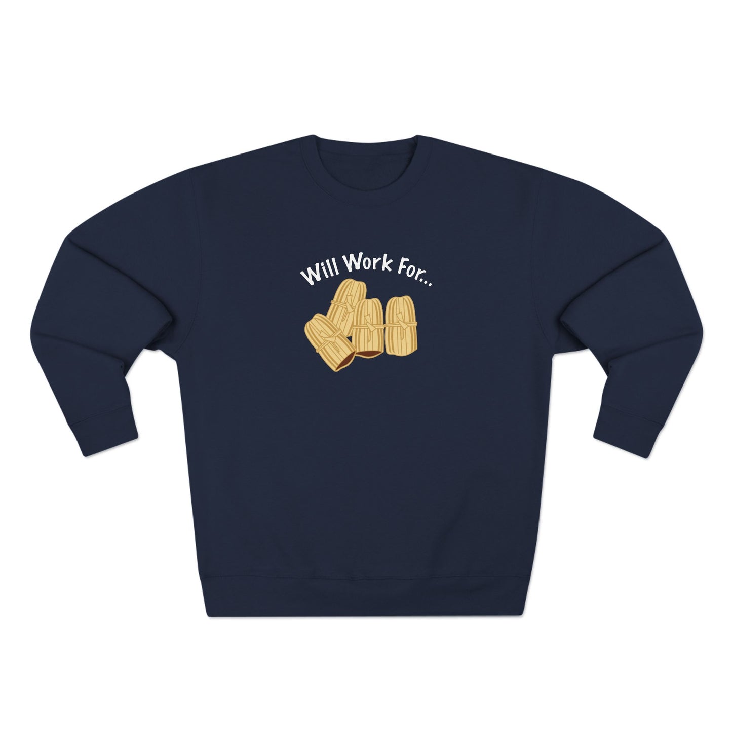 Will Work For Tamales Crewneck Sweatshirt