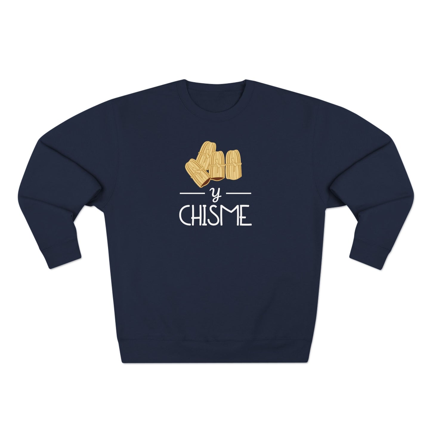 Tamales Y Chisme Unisex Crewneck Sweatshirt