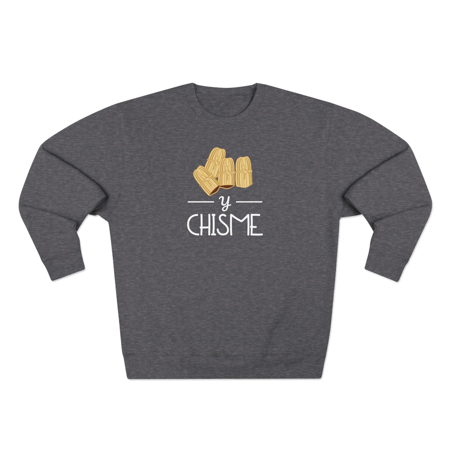 Tamales Y Chisme Unisex Crewneck Sweatshirt