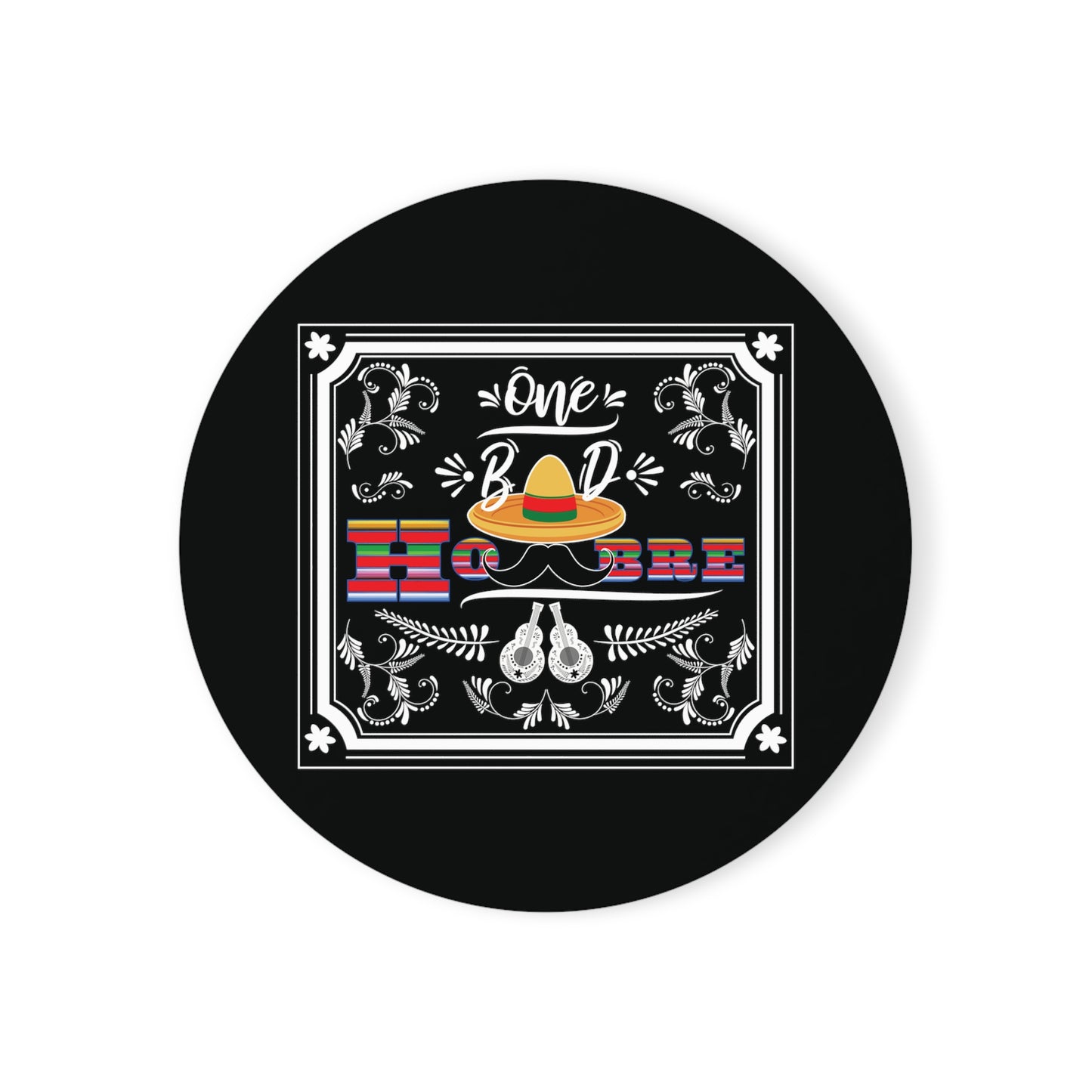 One Bad Hombre Cork Back Coaster