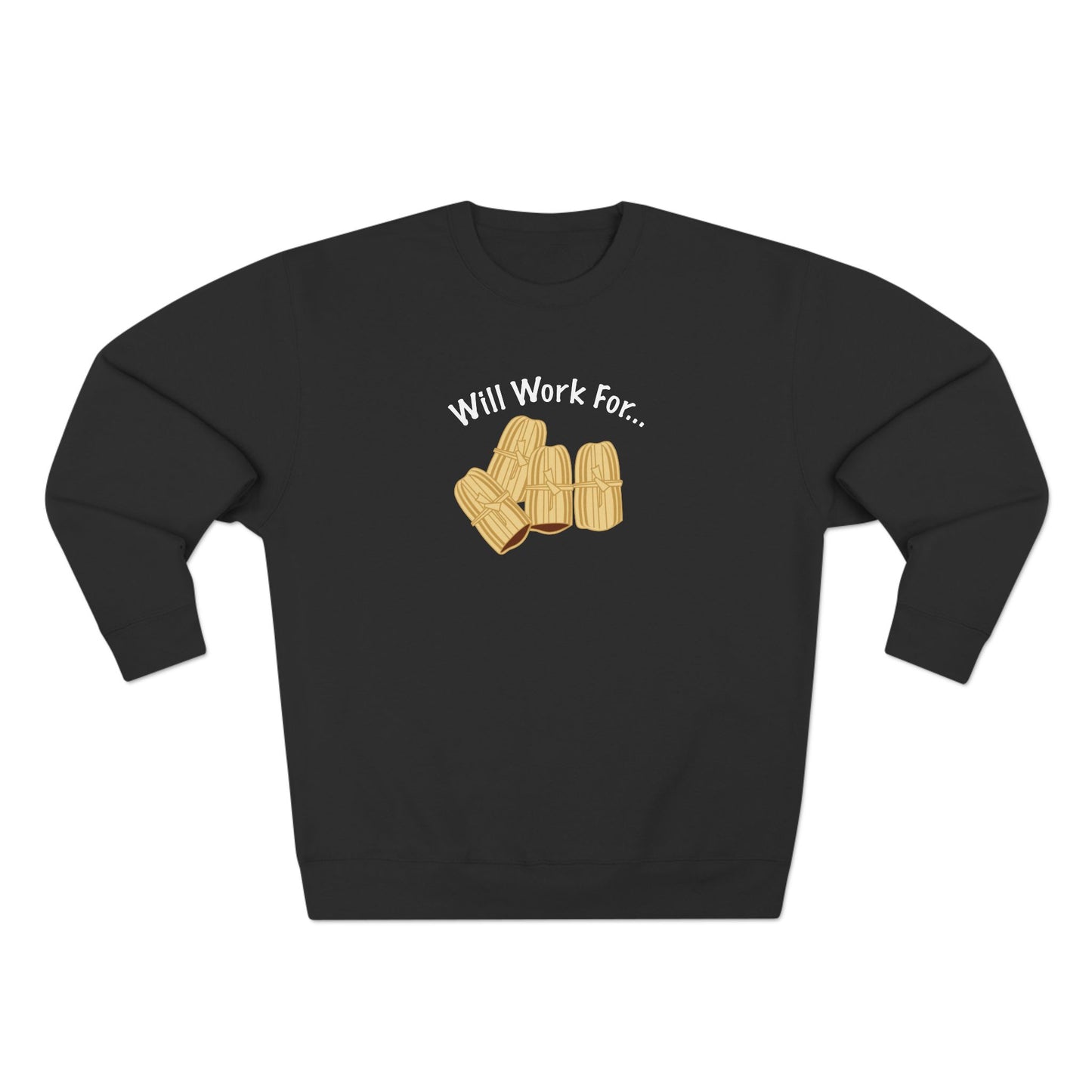 Will Work For Tamales Crewneck Sweatshirt