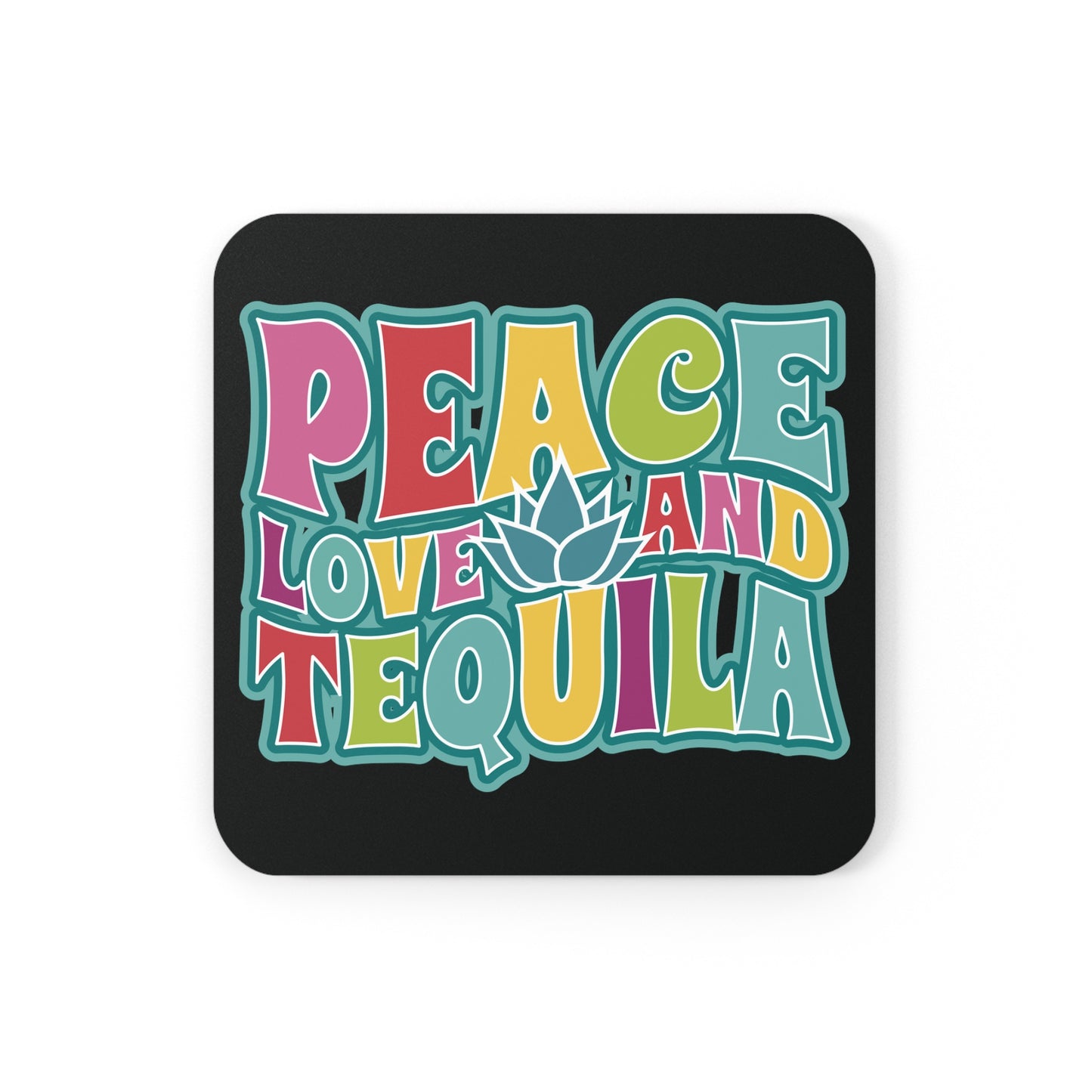 Peace Love And Tequila Cork Back Coaster